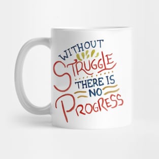 Without Struggle There Is No Progress Mug